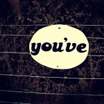 you've